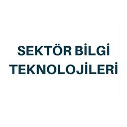 Sektör Bilgi Teknolojileri Ltd. Şti.